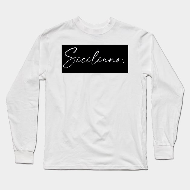 Siciliano Name, Siciliano Birthday Long Sleeve T-Shirt by flowertafy